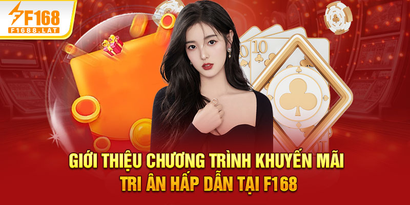 Giới thiệu chương trình khuyến mãi tri ân hấp dẫn tại F168