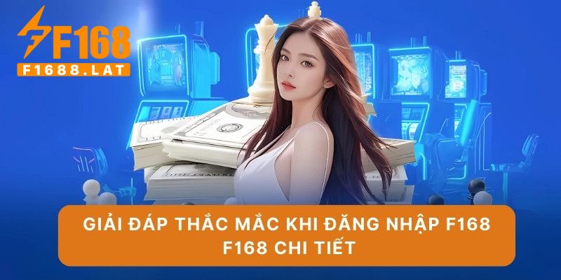 Một số vấn đề thường gặp khi đăng nhập F168