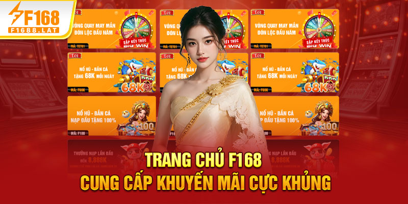 Trang chủ F168 cung cấp khuyến mãi cực khủng