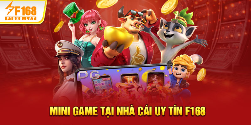 Mini game tại nhà cái uy tín F168